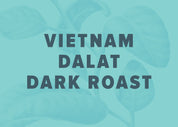 ベトナム ダラット ダークロースト