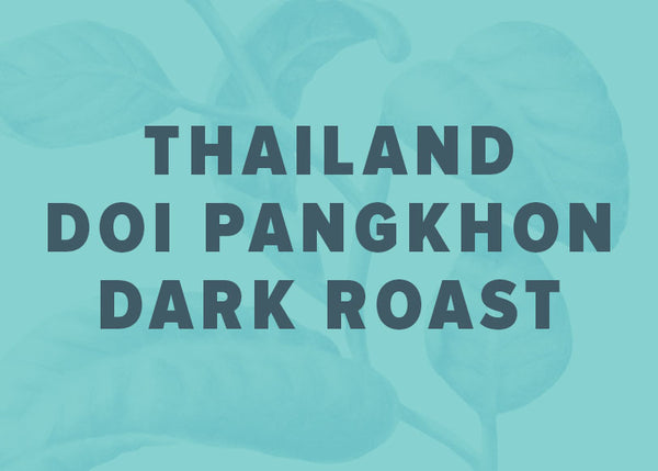 Thailand Doi Pangkhon Dark Roast