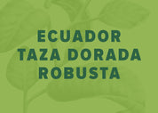 Ecuador Taza Dorada Robusta 3rd Place -Conilon Natural
